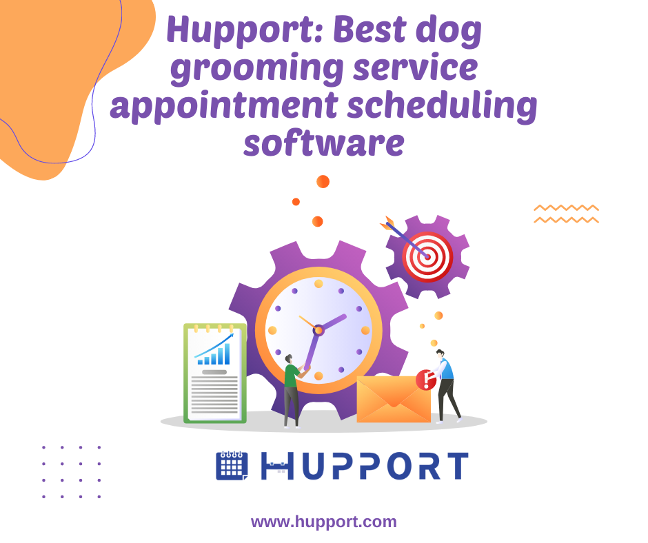 Hupport: Best dog grooming service appointment scheduling software