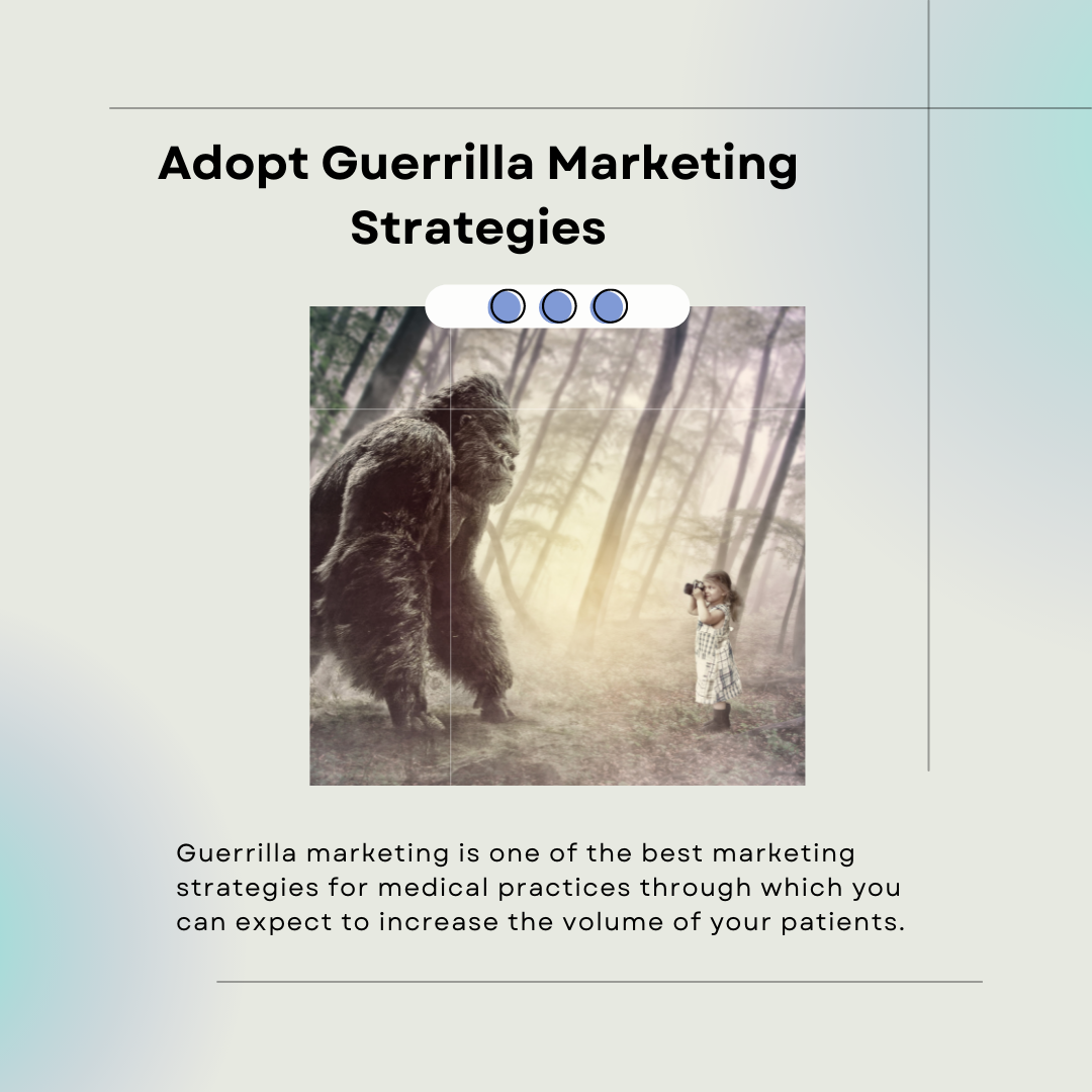 Adopt Guerrilla Marketing Strategies