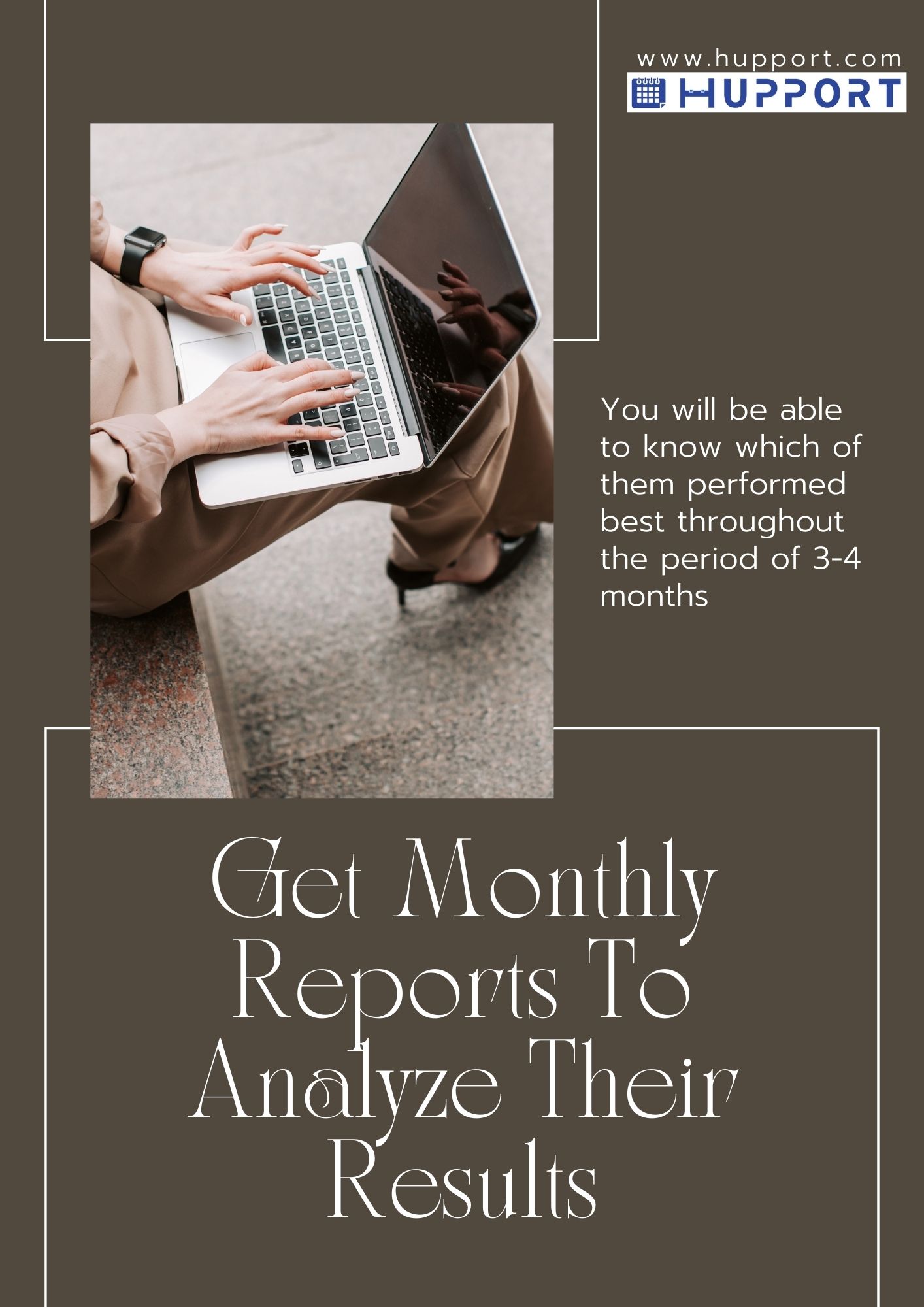 Get Monthly Reports To Analyze Their Results