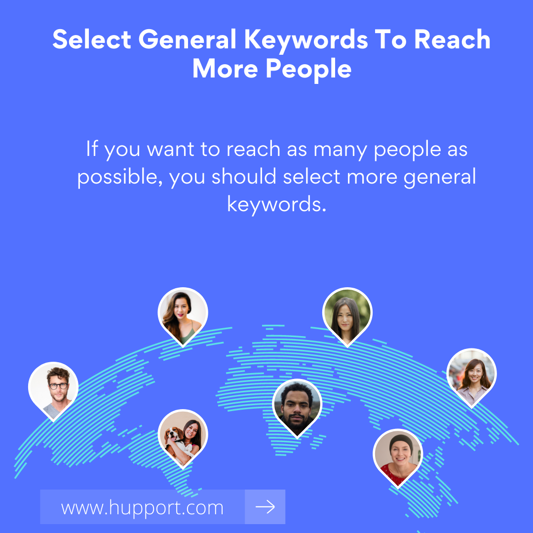 Select General Keywords To Reach More People