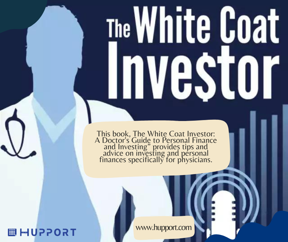 The White Coat Investor: A Doctor's Guide to Personal Finance and Investing
