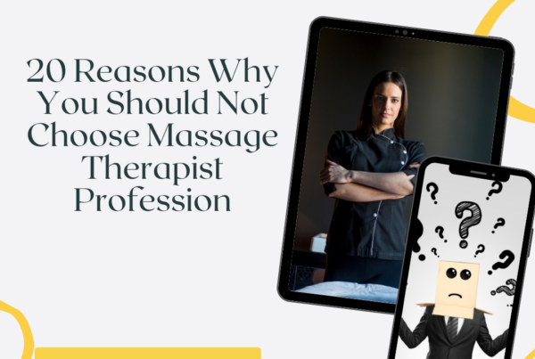 20 Reasons Why You Should Not Choose Massage Therapist Profession