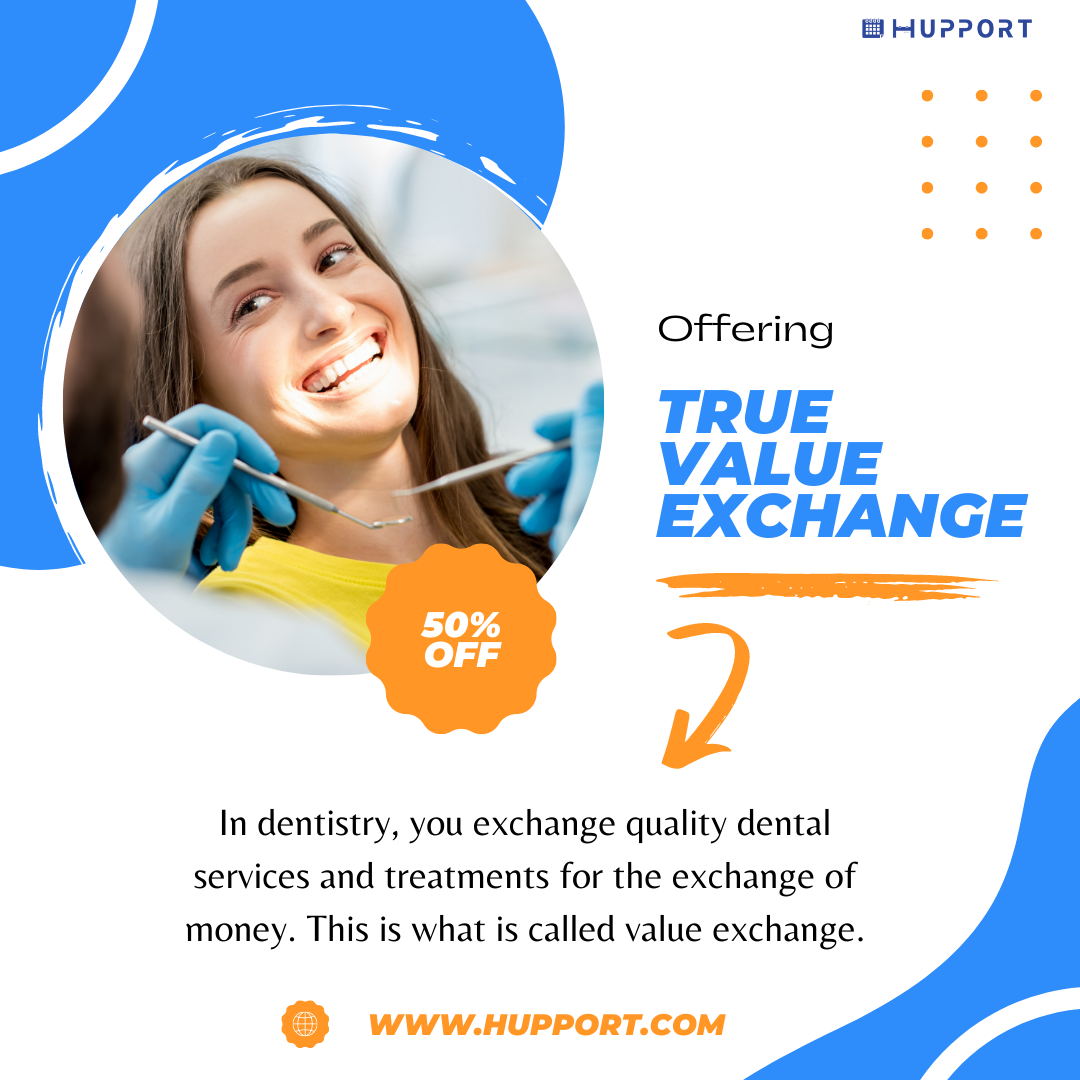 Offering true value exchange for dental clinic