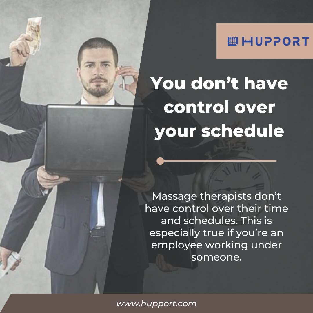 You don’t have control over your schedule
