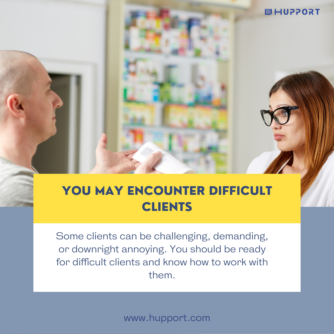 You may encounter difficult clients