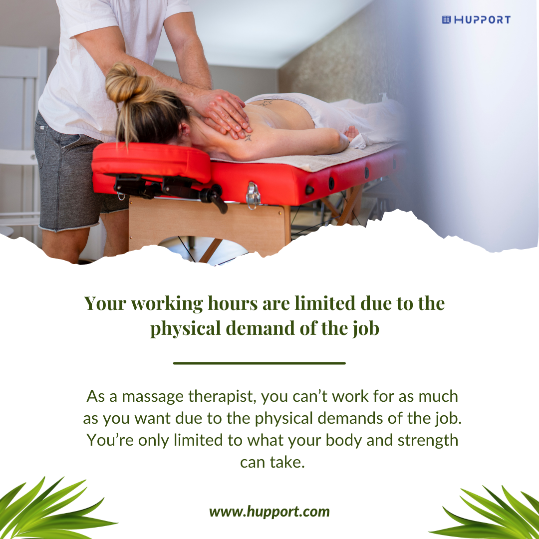 Your working hours are limited due to the physical demand of the job
