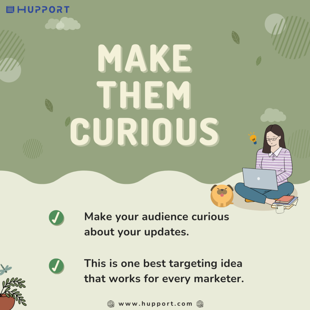 Make them curious