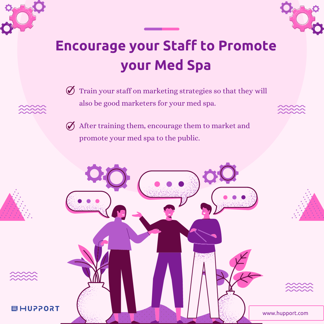 Encourage your Staff to Promote your Medspa